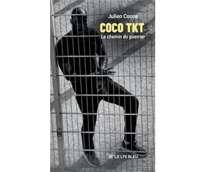 Coco TKT Le chemin du guerrier - Julien Cocoa - Le Lys Bleu - broché - Témoignage