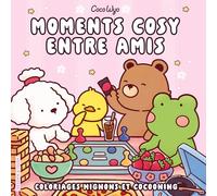 Coco Wyo - Moments cosy entre amis - Coloriages mignons et cocooning - Cosy colo