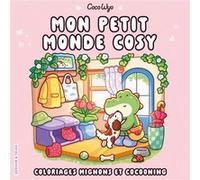 Coco Wyo - Mon petit monde cosy - Coloriages mignons et cocooning - Cosy colo Coco Wyo (Auteur)