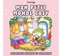 Coco Wyo - Mon petit monde cosy - Coloriages mignons et cocooning - Cosy colo - Coco Wyo - Dessain Et Tolra - broché - Livre-jeu