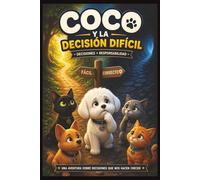 Coco y la Decisión Difícil: Una Historia Sobre las Decisiones, la Responsabilidad y el Crecimiento a Través de los Errores