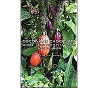 Cocoa And Chocolate - Their History From Plantation To Consumer