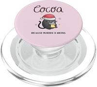 Cocoa Parce Que Le Meurtre n'est Pas Une Bonne idée de Noël PopSockets PopGrip pour MagSafe