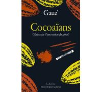 Cocoaians (naissance d'une nation chocolat) - Gauz - Arche - broché - Roman