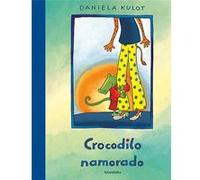 Cocodrilo Namorado [Livre en VO] Kulot, Daniela (Auteur)