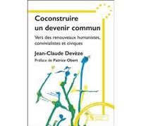 Coconstruire un devenir commun Jean-Claude Deveze (Auteur)