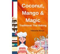 Coconut, Mango & Magic Traditional Thai Baking