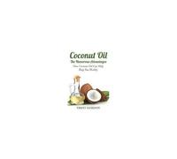 Coconut Oil -The Numerous Advantages