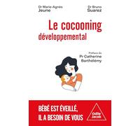 Cocooning développemental: Bébé est éveillé, il a besoin de vous