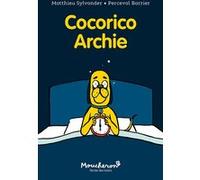 Cocorico Archie Matthieu Sylvander (Auteur), Perceval Barrier (Illustration)