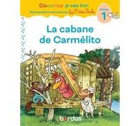 Cocorico Je sais lire ! 1res lectures avec les P'tites Poules - La cabane de Carmélito niveau 1 Marie-Christine Olivier (Auteur), Christian Heinrich (Illustration), Jean-Christophe Raufflet (Illustrat