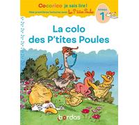 Cocorico Je sais lire ! 1res lectures avec les P'tites Poules - La colo des P'tites Poules - Marie-Christine Olivier - Bordas - broché - Scolaire / Universitaire