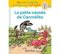 Cocorico Je sais lire ! 1res lectures avec les P'tites Poules - La Patte cassée de Carmélito Niveau1 Marie-Christine Olivier (Auteur), Jean-Christophe Raufflet (Illustration), Christian Heinrich (Illu