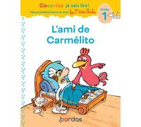 Cocorico Je sais lire ! 1res lectures avec les P'tites Poules - L'ami de Carmélito Niveau 1 DYS - Marie-Christine Olivier - Bordas - cartonné - Scolaire / Universitaire