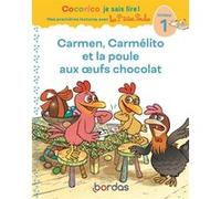 Cocorico Je sais lire ! premières lectures avec les P'tites Poules - Carmen, Carmelito et la poule en chocolat - Niveau 1
