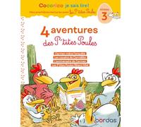 Cocorico Je sais lire ! Mes premières lectures avec les P'tites Poules - 4 aventures des P'tites Poules, niveau 3