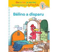 Cocorico je sais lire ! Mes premières lectures avec les P'tites Poules - Bélino a disparu, niveau 1