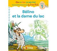 Cocorico Je sais lire ! Mes premières lectures avec les P'tites Poules - Bélino et la dame du Lac, niveau 1