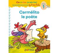 Cocorico Je sais lire ! Mes premières lectures avec les P'tites Poules - Carmélito le poète, niveau 1