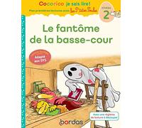 Cocorico Je sais lire ! Mes premières lectures avec les P'tites Poules - Le Fantôme de la basse-cour, niveau 2, spécial DYS