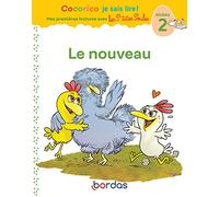 Cocorico je sais lire ! Mes premières lectures avec les P'tites Poules - Le nouveau, niveau 2