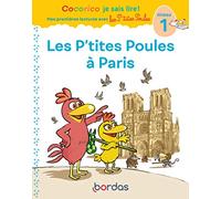 Cocorico Je sais lire ! - Mes premières lectures avec les P'tites Poules - Les P'tites poules à Paris, niveau 1