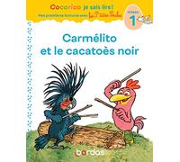 Cocorico Je sais lire ! premières lectures avec les P'tites Poules - Carmélito et le cacatoès noir (niveau 1)
