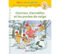 Cocorico Je sais lire ! Premières lectures avec les P'tites Poules - Carmen, Carmélito et les poules de neige - Niveau 2