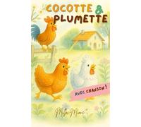 Cocotte et Plumette: Aider un enfant à vivre le deuil d’un animal avec douceur et poésie