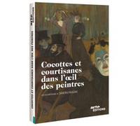Cocottes et courtisanes dans l’œil des peintres DVD E