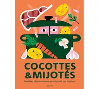Cocottes et mijotés: Recettes réconfortantes qui mijotent, qui mijotent