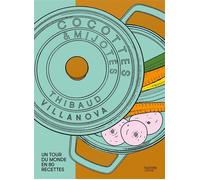 Cocottes et mijotés Un tour du monde en 80 recettes - Thibaud Villanova - Hachette Pratique - relié - Guide