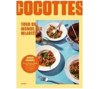 Xavier Bramble – Cocottes : Tour du monde des mijotés – Traduit par Karine Descamps – Relié
