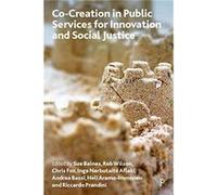 Cocreation in Public Services for Innovation and Social Justice Cocreation in Public Services for Innovation and Social Justice (Auteur)
