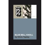 Cocteau Twins' Blue Bell Knoll