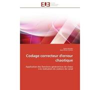 Codage correcteur d'erreur chaotique Application des fonctions génératrices de chaos à la réalisation de codeurs de canal - Naïm Khodor - Universitaires Europeennes - broché - Etude