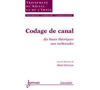 Codage de canal : des bases théoriques aux turbocodes - Alain Glavieux - Hermes Science Publications - broché - Manuel