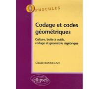 Codage et codes géométriques, Culture, boîte à outils, codage et géométrie algébrique, n° 7 Numéro 7 - Claude Bonnecaze - Ellipses - broché - Etude