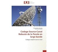 Codage source-canal robuste de la parole en large bande - Collectif - Universitaires Europeennes - broché - Etude