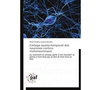 Codage spatio-temporel des neurones cortico-motoneuronaux - MANETTE-O - P.academiques Francophones - broché - Etude