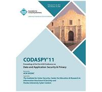Codaspy 11 Proceedings Of The First Acm Conference On Data And Application Security & Privacy