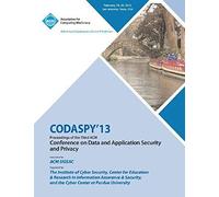 Codaspy 13 Proceedings Of The Third Acm Conference On Data And Application Security And Privacy