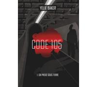 Code 105: 1. Six pieds sous terre