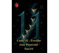 Code 11 : Éveille ton Pouvoir Sacré
