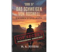 Code 51: Das Schweigen von Roswell: Ein interaktives Area 51 Spielbuch