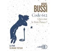 Code 612 - Qui A Tué Le Petit Prince ?