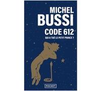 Code 612 : qui a tué le Petit Prince ? Michel Bussi (Auteur)