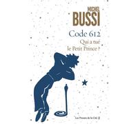 Code 612 Qui a tué le Petit Prince ? - Michel Bussi - Presses De La Cite - broché - Roman