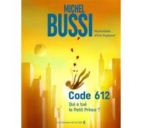 Code 612. Qui a tué le Petit Prince ? Version illustrée par Éric Puybaret du best seller de Michel Bussi - Michel Bussi - Presses De La Cite - ebook (ePub) - Bande dessinée