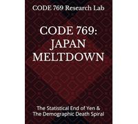 CODE 769: JAPAN MELTDOWN: The Statistical End of Yen & The Demographic Death Spiral